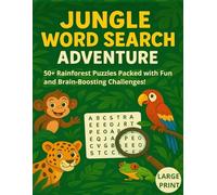 Jungle Word Search Adventure for Kids Ages 6-14: A Screen-Free Jungle Adventure with 50+ Word Search Puzzles Packed with Brain-Boosting Fun, Backward Words & Hidden Jungle Treasures!