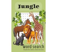 Jungle Word Search Puzzle Book: Fun and Challenging Activity Book Featuring Rainforest Animals, Nature, and Wildlife-Themed Brain Teasers for All Ages ... for Vacations, Holidays and Free time