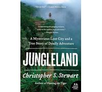 Jungleland: A Mysterious Lost City and a True Story of Deadly Adventure (P.S.) [Idioma Inglés]