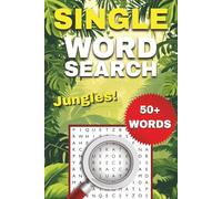 Jungles One-Word Word Search Puzzle Book: Easy to Read Print about Jungles, Animals, Biomes, and More | 6x9 Inches, 112 Pages, 50+ Puzzles ... Gift for Holidays or Vacations
