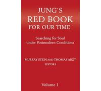 Jung's Red Book For Our Time Volume 1: Searching for Soul under Postmodern Conditions