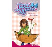 Junie B. Jones, estrella del teatro (Castellano - A PARTIR DE 6 AÑOS - PERSONAJES Y SERIES - Junie B. Jones)