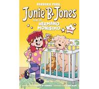 Junie B. Jones tiene un hermano monísimo. El cómic / Junie B. Jones and a Little Monkey Business (Junie B. Jones El Cã3mic)