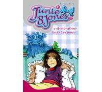 Junie B. Jones y el monstruo bajo la cama | Barbara Park
