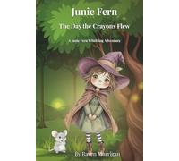 Junie Fern and The Day the Crayons Flew