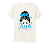 Junio es mi cumpleaños si Todo el Mes Mujeres niña moño desordenado Camiseta Premium
