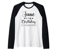 Junio es mi cumpleaños Sí Todo el Mes Mujeres Niñas Damas Camiseta Manga Raglan