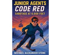 Junior Agents Code Red : Book 2 : Sabotage at 6,000 Feet