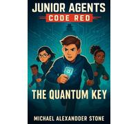 Junior Agents: Code Red: The Quantum Key (Junior Agent: Code Red)