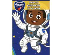 Junior Astronaut Academy: What do astronauts do in space