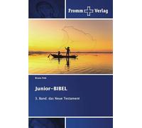Junior-BIBEL: 3. Band: das Neue Testament