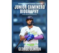 Junior Caminero Biography: From Dreams to Diamond - The Inspiring Journey of Baseball’s Rising Star (Baseball stars)