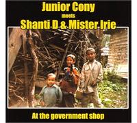 Junior Cony & Shanti D & Mister Irie - At The Governement Shop