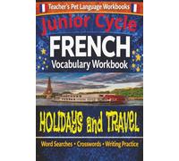 Junior Cycle French Vocabulary Workbook: Holidays And Travel: Word Searches, Crosswords, Colouring Pages