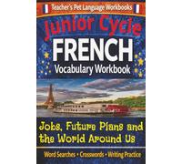Junior Cycle French Vocabulary Workbook: Jobs, Future Plans, And The World Around Us: Word Searches, Crosswords, Colouring Pages