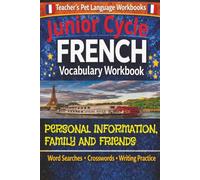 Junior Cycle French Vocabulary Workbook: Personal Information, Family And Friends: Word Searches, Crosswords, Colouring Pages.