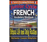 Junior Cycle French Vocabulary Workbook: School Life And Daily Routine: Word Searches, Crosswords, Colouring Pages
