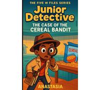 Junior Detective- The Case of The Cereal Bandit (THE FIVE W FILES SERIES)