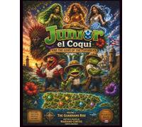 Junior el Coquí AND THE GEMS OF THE CARIBBEAN: VOLUME 1: THE GUARDIANS RISE