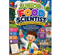Junior Food Scientist: Kitchen Science Challenge Book: 50+ Food Experiments, Observation Challenges, Sorting Games, Kitchen Puzzles & STEM Activities for Kids Ages 7-10