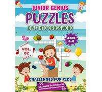 Junior Genius Puzzles Vol 2.: Dive into Crossword Challenges for Kids 6-8