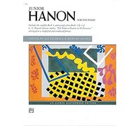 Junior Hanon: The Virtuoso Pianist in 60 Exercises Arranged in a Simplified and Condensed Format (Alfred Masterwork Edition)