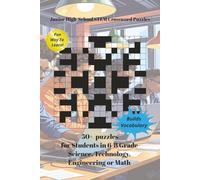 Junior High School STEM Crossword Puzzle Book: Easy to Read Print [6x9 inches,120 pages] 50 + puzzles - Fun way to learn, Science, Technology, Engineering, Arts, Math, Paperback