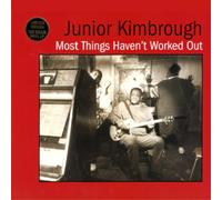 Junior Kimbrough Most Things Haven't Worked Out (Vinyl) 12" Album