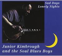 Junior Kimbrough - Sad Days Lonely Nights
