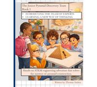 Junior Pyramid Discovery Team Book 1 (Paperback): Hands-on STEM engineering adventures that solve the mystery of pyramid construction.