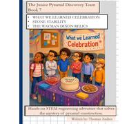 Junior Pyramid Discovery Team Book 7 (Paperback): Hands-On STEM Engineering Adventures That Solve the Mystery of Pyramid Construction.