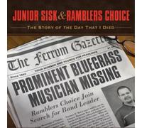 Sisk, Junior & Ramblers – The Story Of The Day That I Died