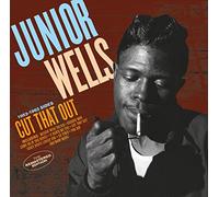 Junior Wells - Cut That Out : 1953-1963 Sides