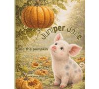 Juniper Jane and the Pumpkin (The Juniper Jane Books)