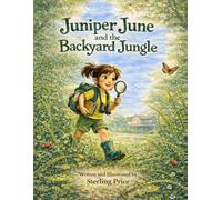 Juniper June and the Backyard Jungle (Juniper June Adventures)
