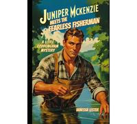 Juniper McKenzie Meets the Fearless Fisherman: A Little Coddlingham Mystery (Juniper McKenzie Investigates the Little Coddlingham Mysteries)