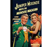 Juniper McKenzie Meets the Mediocre Magician: A Little Coddlingham Mystery (Juniper McKenzie Investigates the Little Coddlingham Mysteries)