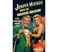 Juniper McKenzie Meets the Mediocre Magician: A Little Coddlingham Mystery (Juniper McKenzie Investigates the Little Coddlingham Mysteries)