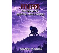 Juniper: The Mystery of Northveil Middle School