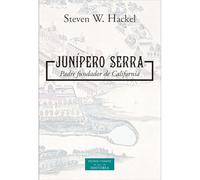 Junípero Serra. Padre fundador de California: 270 (ESTUDIOS Y ENSAYOS)