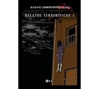 Junji Ito, Terror despedazado núm. 15 - Relatos terroríficos 5