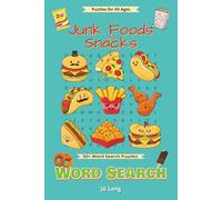 Junk Foods and Snacks Word Search Book: Bite Down and Enjoy with Easy to Read Print. Great for Gifts, Leisure Time, Travel and more. 6x9 inches, 110 pages.