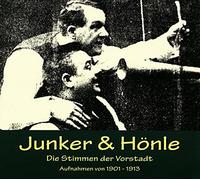 Junker & Hönle - Die Stimmen der Vorstadt (Aufnahmen Von 1903-1913)