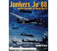 Junkers Ju 88 and Its Variants in World War II (Schiffer Military History)