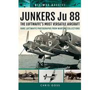 JUNKERS Ju 88: The Early Years - Blitzkrieg to the Blitz (Air War Archive)