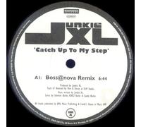 Junkie Xl - Catch Up To My Step - Junkie Xl 12"
