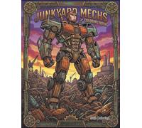 Junkyard Mechs Coloring Book: An Adult Coloring Book Featuring Scrapped Robot Titans, Industrial Steam Machines, and Cybernetic Warriors for Stress Relief and Creative Expression.