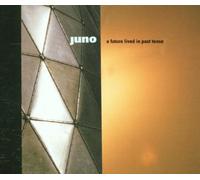 Juno - A Future Lived In Past Tense