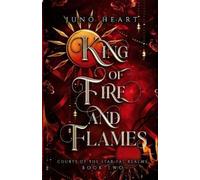 Juno Heart King of Fire and Flames (Tapa blanda) Courts of the Star Fae Realm