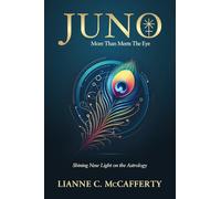 Juno, More Than Meets The Eye: Shining New Light on the Astrology
